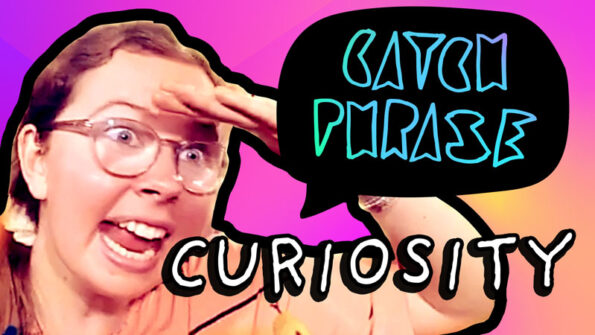 Catchphrase - Curiosity